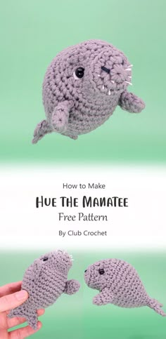 two crocheted stuffed animals in the air with text overlay reading how to make hue the manatee free pattern by club crochet