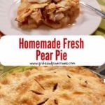 homemade fresh pear pie on a white plate with the words homemade fresh pear pie above it