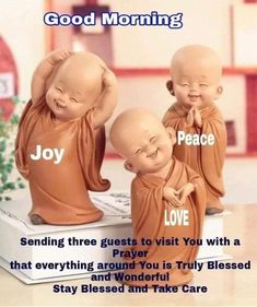 three little buddhas sitting next to each other on top of a table with the words, sending three guests to visit you with a prayer that everything around you is truly blessing and wonderful