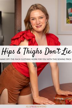 a woman leaning on a table with the words hips & thighs don't lie