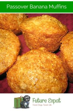 some muffins that are sitting on a red cloth with the words, passover banana muffins