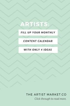 a green background with the words artists fill up your monthy content calendar with only 4 ideas