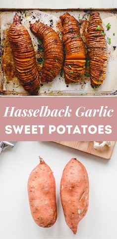 two sweet potatoes on a cutting board with the words hasselback garlic sweet potatoes