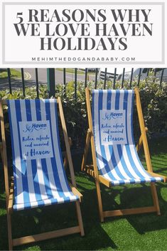 two lawn chairs with the words 5 reason's why we love haven holidays written on them