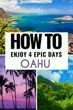 an image of the ocean and mountains with text overlay that reads how to enjoy 4 epic days oahuu