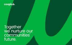 a green poster with the words together, we nurture our communities's future