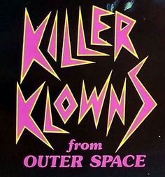 an advertisement for killer klows from outer space