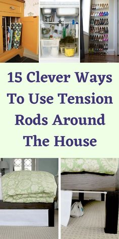 the top ten ways to use tension rods around the house, including storage and organization