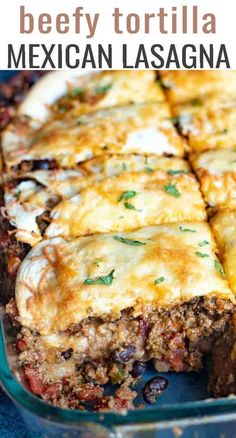 beefy tortilla mexican lasagna in a casserole dish