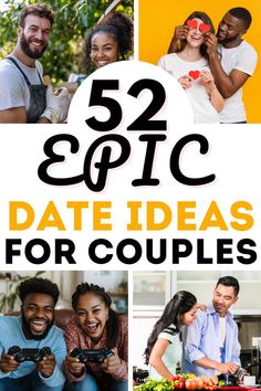 the cover of 52 epic date ideas for couples, with images of people smiling and looking at each other