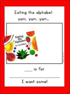 a red frame with an image of fruit and vegetables on it, reading eating the alphabet yum, yum, yum is for i want some