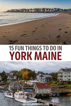 an image of the beach with text overlay that reads 15 fun things to do in york maine