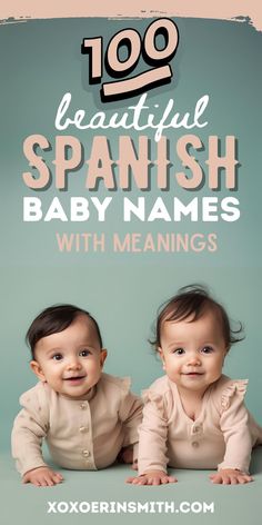 adorable hispanic baby boy and girl and title 100 beautiful spanish baby names wiht meanings Hispanic Baby Names Girls, Boy Names Hispanic, Hispanic Girl Names, Boy Names Spanish, Spanish Girls Names, Irish Baby Boy Names, Hispanic Baby Names