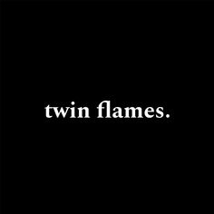 the words twin flames are in white on a black background