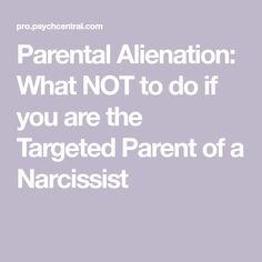 Narcissistic Mother Parental Alienation, Parental Alienation Mother, Alienating Parents Quotes, How To Prove Parental Alienation, Parental Alienation Signs, Parental Alienation Father Quotes, Parent Alienation Quotes Mothers, Parental Alienation Syndrome, Narcissistic Co Parenting