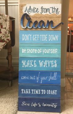 a sign that says advice from the ocean don't get tide down be shore of yourself make waves come out of your shell take time to coast sea life's beauty