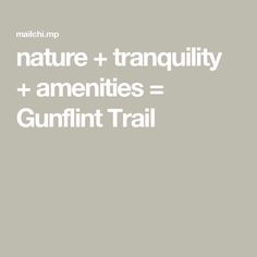 the words nature tranquility and amenity = gunfint trail on a gray background