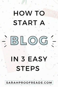 the words how to start a blog in 3 easy steps on top of a white background