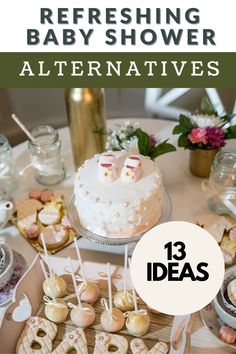 there is a table with baby shower items on it and the words, refreshing baby shower alternatives 13 ideas