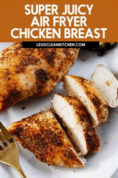 chicken breast on a white plate with a fork and text overlay reads super juicy air fryer chicken breast