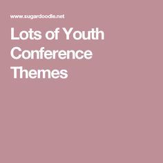 the words, lots of youth conference themes are in white letters on a pink background