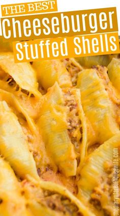 the best cheeseburger stuffed shells recipe is shown in front of a white background