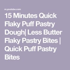 the words 15 minutes quick flaky puff pastry dough less butter flaky pastry bites