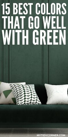 White and green throw pillows on green couch and green background and text overlay about the best colors that go well with green. Pale Green Living Room Color Scheme, Green Colour Schemes For Living Room, Wall Colors For Green Couch, Green Wall And Curtains, Light Green Sofa Decor, Green Room With Wallpaper, Decorating With Green Walls, Colors That Compliment Hunter Green, Best Shades Of Green Paint Wall Colors