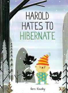 the cover of harold hates to hibernate by vern kostyy, illustrated by