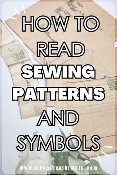 the words how to read sewing patterns and symbols on top of an image of flowers