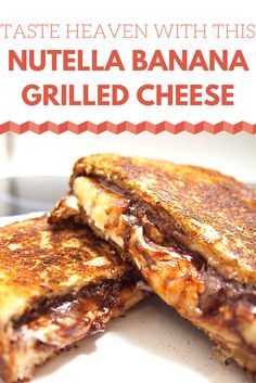 two grilled cheese sandwiches on a plate with the words taste heaven with this nutella banana grilled cheese