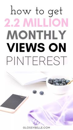 the text how to get 2 million views on pinterest is shown above a bowl of blueberries