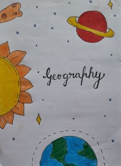 a drawing of the earth and sun with words on it that read, geographhy