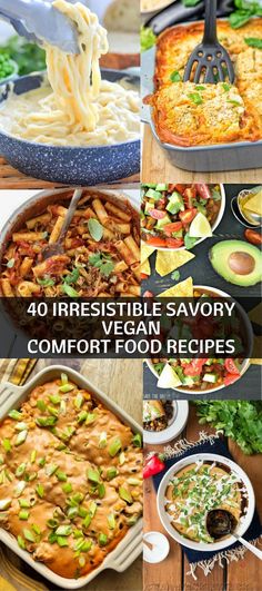 four different images with the words, 40 irresistiblely savory vegan comfort food recipes