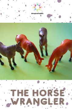 three plastic horses standing next to each other on a green surface with the words, the horse wrangler