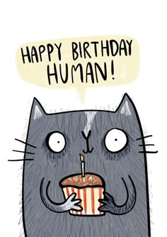 a birthday card with a cat holding a cupcake in it's mouth and the caption happy birthday human