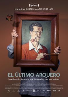 the poster for el ulitoo arquero shows a man holding a painting