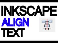 the text reads inkscape align text