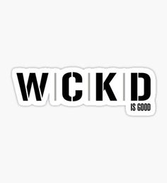 the word wickd is good in black and white sticker