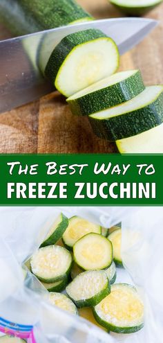 the best way to freeze zucchini is by cutting it in half with a knife