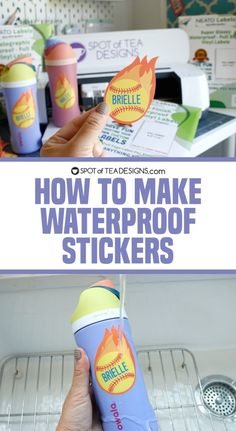 how to make waterproof stickers in the kitchen with text overlay that reads, how to make waterproof stickers