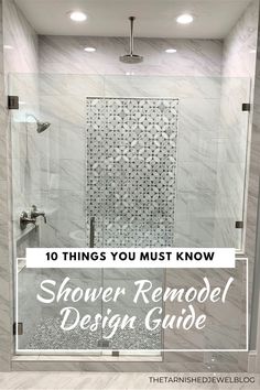 a shower with the words 10 things you must know about shower remodel design guide