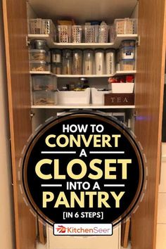 a kitchen pantry with the words how to convert a closet into a pantry