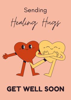 two hearts hugging each other with the words sending healing hugs get well soon