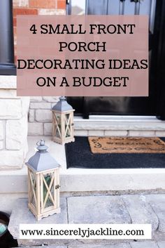 small front porch decorating ideas on a budget with text overlay that reads 4 small front porch decorating ideas on a budget