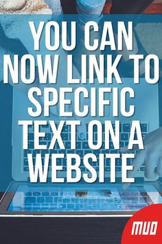 a person typing on a laptop with the words you can now link to specific text on a website