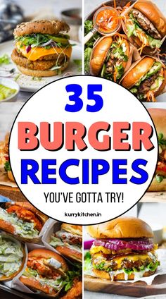 hamburgers with the words 35 burger recipes you've gota try