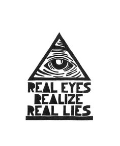 a black and white drawing of an eye with the words real eyes, real lies