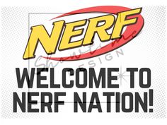 a sign that says nerf welcome to nerf nation