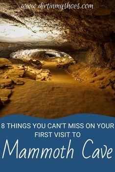 the entrance to mammoth cave with text that reads 8 things you can't miss on your first visit to mammoth cave